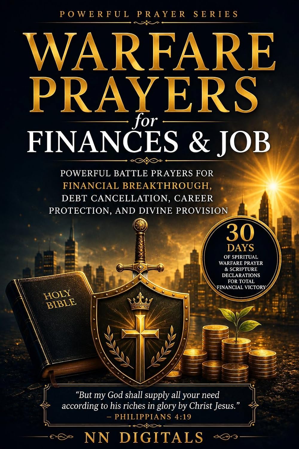 Warfare Prayers for Finances & Job: Powerful Battle Prayers for Financial Breakthrough, Debt Cancellation, Career Protection, and Divine Provision