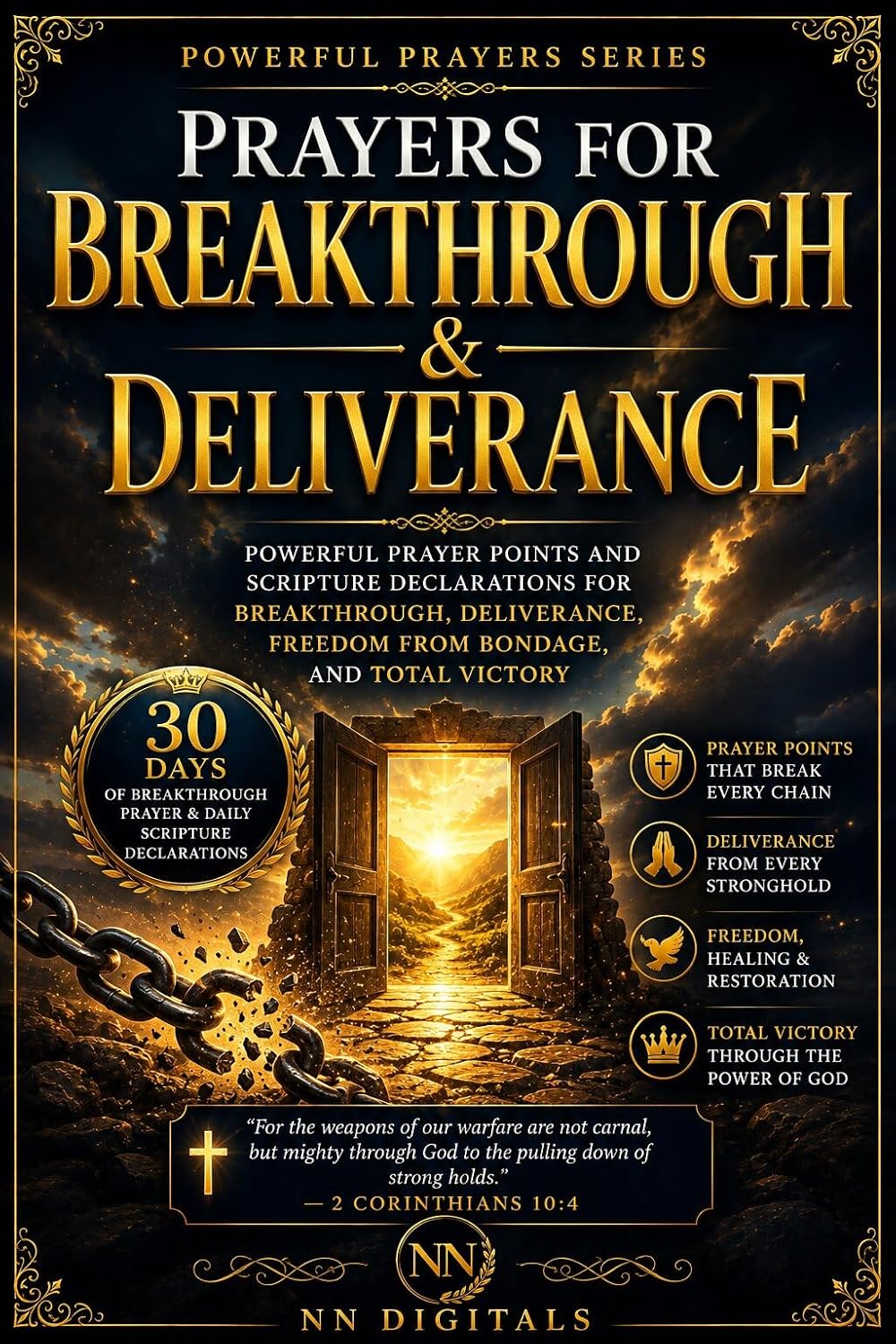 Prayers for Breakthrough and Deliverance: Powerful Prayer Points and Scripture Declarations for Breakthrough, Deliverance, Freedom from Bondage, and Total...