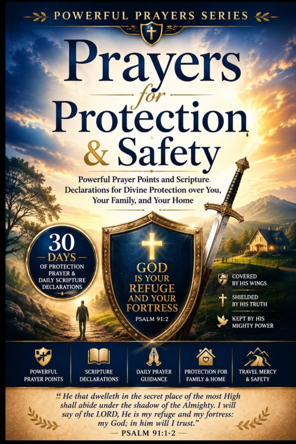 Prayers for Protection and Safety: Powerful Prayer Points and Scripture Declarations for Divine Protection over You, Your Family, and Your Home