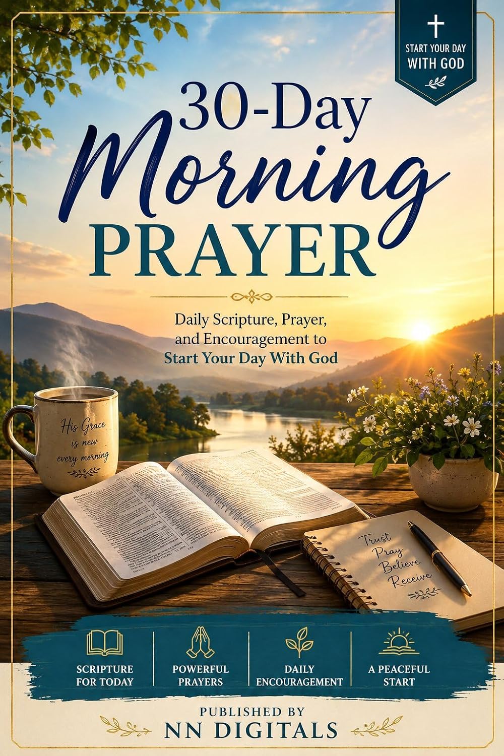 30-Day Morning Prayer: Daily Scripture, Prayer, and Encouragement to Start Your Day With God